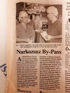 Bypass in the Awake Patient (Hürriyet Newspaper, March 9, 2001):
Tayfun Aybek, MD with his team of 6 people performed a cardiac surgery and our friend Alaverdi Turhan watched it till the end.
