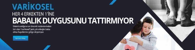 VARİKOSEL HER 4 ERKEKTEN 1’İNE BABALIK DUYGUSUNU TATTIRMIYOR VARİKOSEL HER 4 ERKEKTEN 1’İNE BABALIK DUYGUSUNU TATTIRMIYOR